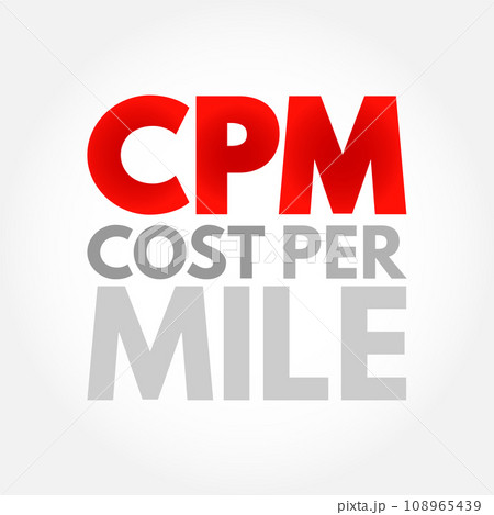 CPM Cost Per Mile - used measurement in advertising, It is the cost an advertiser pays for one thousand views or impressions of an advertisement, acronym text concept background CPM Cost Per Mile - used measurement in advertising, It is the cost an advertiser pays for one thousand views or impressions of an advertisement, acronym text concept background 108965439