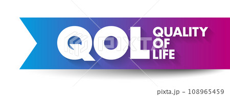 QOL Quality of life - degree to which an individual is healthy, comfortable, and able to participate in or enjoy life events, acronym concept for presentations and reports 108965459