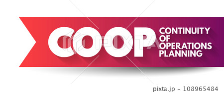 COOP - Continuity Of Operations Planning is a initiative to ensure that agencies are able to continue performance of essential functions under a broad range of circumstances, acronym text concept COOP - Continuity Of Operations Planning is a initiative to ensure that agencies are able to continue performance of essential functions under a broad range of circumstances, acronym text concept 108965484