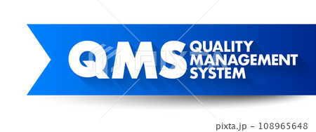 QMS - Quality Management System is a collection of business processes focused on consistently meeting customer requirements, acronym business concept background 108965648