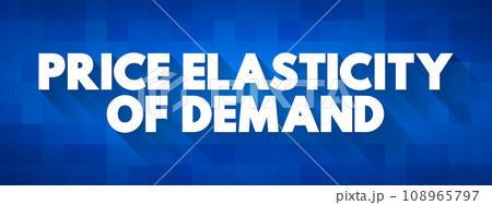 Price Elasticity of Demand is the ratio of the percentage change in quantity demanded of a product to the percentage change in price, text concept background Price Elasticity of Demand is the ratio of the percentage change in quantity demanded of a product to the percentage change in price, text concept background 108965797