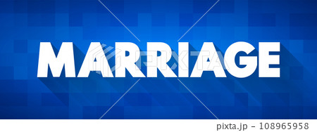Marriage - the legally or formally recognized union of two people as partners in a personal relationship, text concept background 108965958