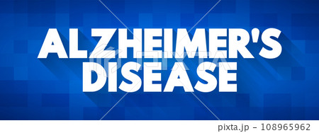 Alzheimer's Disease is a neurodegenerative disease that usually starts slowly and progressively worsens, text concept background 108965962