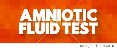 Amniotic Fluid Test is a medical procedure used primarily in the prenatal diagnosis of genetic conditions, text concept background 108966016