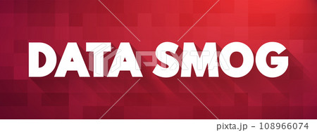 Data Smog - overwhelming amount of data and information obtained through an internet search, text concept background 108966074