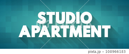 Studio Apartment in which the normal functions of a number of rooms often are combined into a single room, text concept background Studio Apartment in which the normal functions of a number of rooms often are combined into a single room, text concept background 108966183