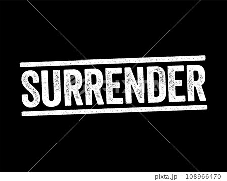 Surrender text concept stamp for presentations and reports 108966470