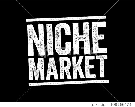 Niche Market is the subset of the market on which a specific product is focused, text stamp concept background 108966474