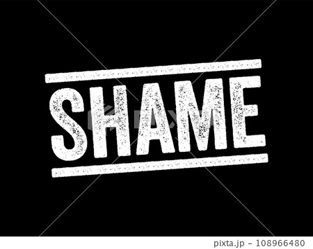 Shame is an unpleasant self-conscious emotion often associated with negative self-evaluation, text stamp concept background 108966480