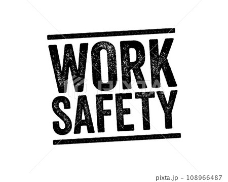 Work Safety is a multidisciplinary field concerned with the safety, health, and welfare of people at work, text stamp concept background 108966487