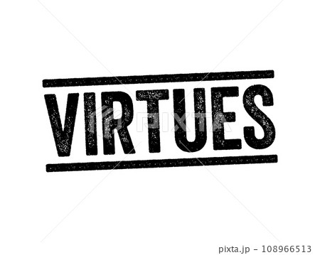 Virtues - moral excellence, trait or quality that is deemed to be morally good, text concept stamp Virtues - moral excellence, trait or quality that is deemed to be morally good, text concept stamp 108966513