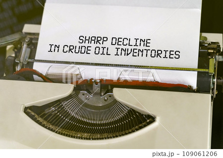 The text is printed on a typewriter - sharp decline in crude oil inventories 109061206