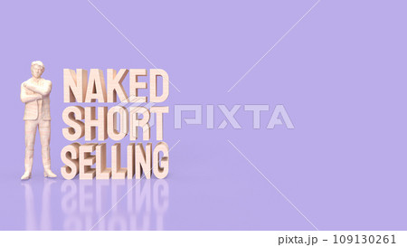 The Naked short selling word for Business concept 3d rendering The Naked short selling word for Business concept 3d rendering 109130261
