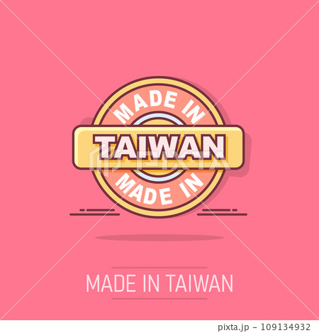 Cartoon made in Taiwan icon in comic style. Manufactured illustration pictogram. Produce sign splash business concept. 109134932