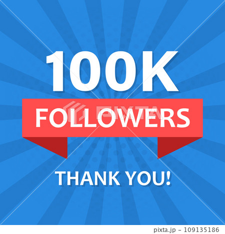 Thank you 100000 followers icon in flat style. Subscription amount vector illustration on isolated background. 100k follower sign business concept. Thank you 100000 followers icon in flat style. Subscription amount vector illustration on isolated background. 100k follower sign business concept. 109135186