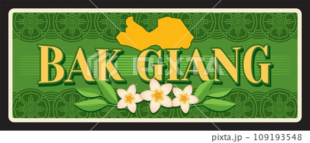 Bak Giang province of Northeast region of Vietnam. Vector travel plate, vintage tin sign, retro vacation postcard or journey signboard. Vietnamese old plaque with ornaments and map Bak Giang province of Northeast region of Vietnam. Vector travel plate, vintage tin sign, retro vacation postcard or journey signboard. Vietnamese old plaque with ornaments and map 109193548
