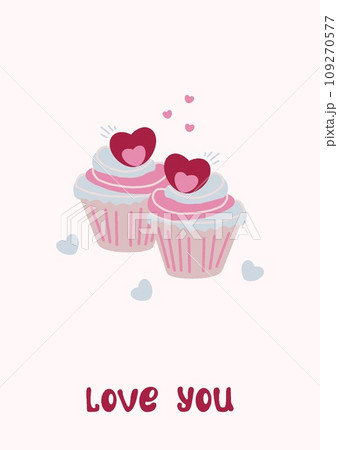 Happy Valentine's Day greeting card, romantic poster with hearts, cupcakes and lettering love you. Love, poster. 109270577