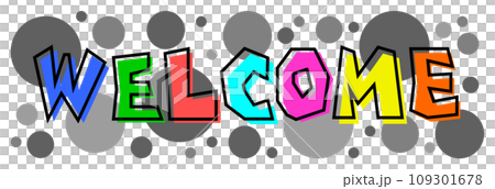 カラフルな文字で歓迎するWELCOMEの英語イラスト カラフルな文字で歓迎するWELCOMEの英語イラスト 109301678