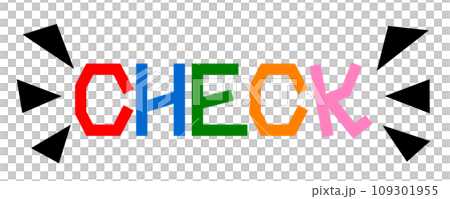 注意喚起をするCHECKの文字を目立たせるイラスト 109301955