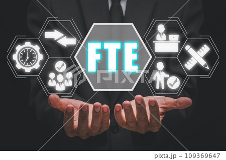 FTE, Full time equivalent concept, Businessman hand holding full time equivalent icon on virtual screen, equivalent, employee, workload, measure and comparability. 109369647
