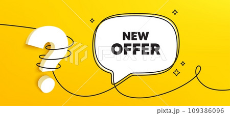 New offer tag. Continuous line chat banner. Special price sign. Advertising Discounts symbol. New offer speech bubble message. Wrapped 3d question icon. Vector 109386096