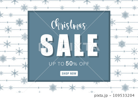 Christmas sale banner template. Advertising background with snowflakes. Promotion poster with button Shop Now. Discount 50. Vector illustration in flat cartoon style Christmas sale banner template. Advertising background with snowflakes. Promotion poster with button Shop Now. Discount 50. Vector illustration in flat cartoon style 109533204