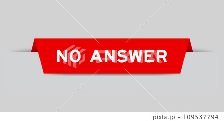 Red color inserted label with word no answer on gray background Red color inserted label with word no answer on gray background 109537794