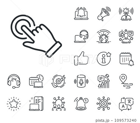 Click hand sign. Place location, technology and smart speaker outline icons. Touchscreen gesture line icon. Push action symbol. Touchscreen gesture line sign. Influencer, brand ambassador icon. Vector 109573240