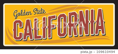 California golden state, american travel plate, vintage vector banner, sign for tourist destination. Sacramento capital, Los Angeles tin number plate. Retro board, antique signboard with typography 109610494