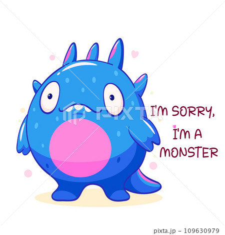 Apologize card with sad cute tiny monster. Inscription I'm sorry, I'm a monster. Cute baby monster apologize 109630979