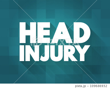 Head Injury is an injury to your brain, skull, or scalp, text concept for presentations and reports 109686932
