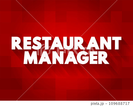 Restaurant Manager ensure restaurants run smoothly and efficiently, text concept background 109688717