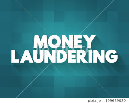 Money Laundering is the process of concealing the origin of money, obtained from illicit activities, text concept background 109689020