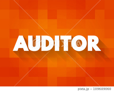 Auditor is a person authorized to review and verify the accuracy of financial records and ensure that companies comply with tax laws, text concept background 109689060