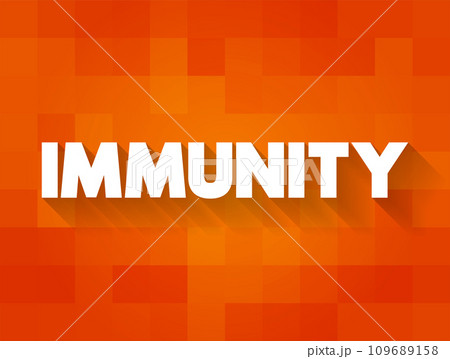 Immunity - complex biological system that can recognize and tolerate whatever belongs to the self, and to recognize and reject what is foreign, text concept background 109689158