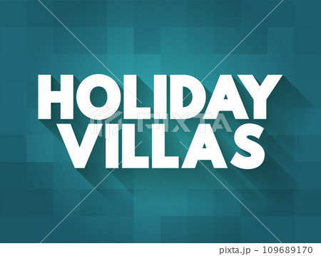 Holiday Villas are an alternative to traditional hotels or hostel accommodation, text concept background 109689170