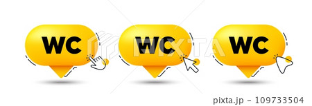 WC tag. Click here buttons. Restroom or toilet icon. Bathroom message. WC speech bubble chat message. Talk box infographics. Vector 109733504