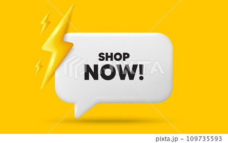 Shop now tag. 3d speech bubble banner with power energy. Special offer sign. Retail Advertising symbol. Shop now chat speech message. 3d offer talk box. Vector 109735593