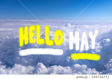 Hello, May is the time of spring. Blue sky, beginning of the season Hello, May is the time of spring. Blue sky, beginning of the season 109738272