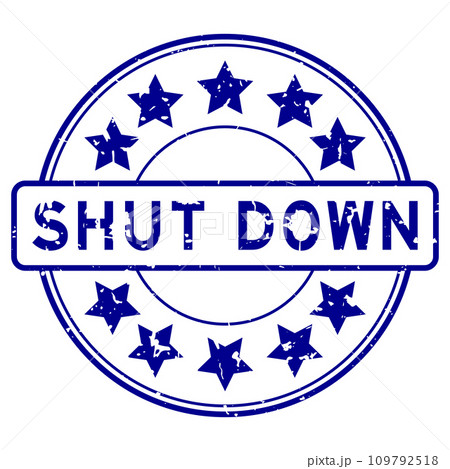 Grunge blue shut down word with star icon round rubber seal stamp on white background Grunge blue shut down word with star icon round rubber seal stamp on white background 109792518