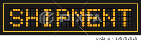 Orange color led banner in word shipment on black background 109792919