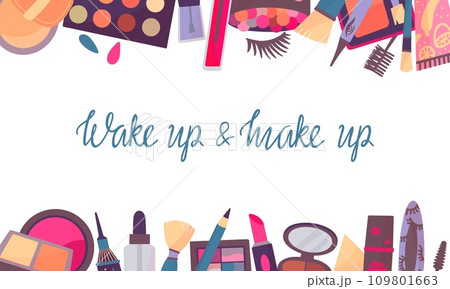 Makeup poster, positive emotional banner template with cosmetics. Beauty salon or store background, lettering phrase, neoteric vector graphic design Makeup poster, positive emotional banner template with cosmetics. Beauty salon or store background, lettering phrase, neoteric vector graphic design 109801663