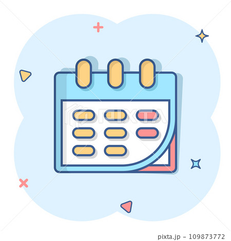 Calendar icon in comic style. Agenda cartoon vector illustration on white isolated background. Schedule planner splash effect business concept. Calendar icon in comic style. Agenda cartoon vector illustration on white isolated background. Schedule planner splash effect business concept. 109873772