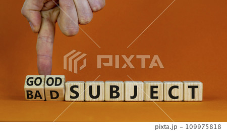 Good or bad subject symbol. Businessman turns wooden cubes and changes the word bad subject to good subject. Beautiful orange background. Business, good or bad subject concept. Copy space. Good or bad subject symbol. Businessman turns wooden cubes and changes the word bad subject to good subject. Beautiful orange background. Business, good or bad subject concept. Copy space. 109975818