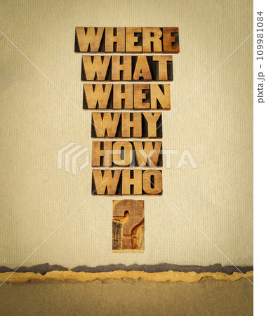 who, what, where, when, why, how questions - brainstorming or decision making concept - words in vintage letterpress wood type against art paper who, what, where, when, why, how questions - brainstorming or decision making concept - words in vintage letterpress wood type against art paper 109981084