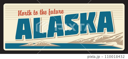 Alaska United States retro travel plate with mountain peaks. Snowy mountain peaks, typography North to future lettering. USA state old road sign, signboard and signpost. Juneau capital, Anchorage 110018432