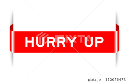 Red color inserted label banner with word hurry up on white background 110076478
