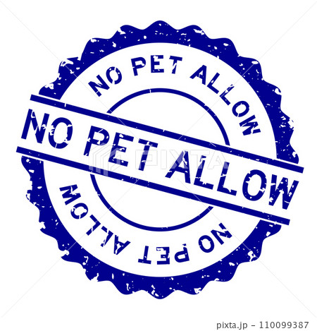 Grunge blue no pet allow word round rubber seal stamp on white background Grunge blue no pet allow word round rubber seal stamp on white background 110099387
