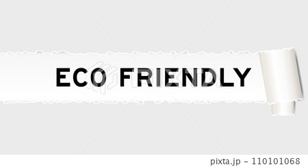 Ripped gray paper background that have word eco friendly under torn part Ripped gray paper background that have word eco friendly under torn part 110101068