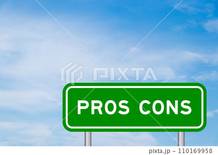 Green color transportation sign with word pros cons on blue sky with white cloud background Green color transportation sign with word pros cons on blue sky with white cloud background 110169958